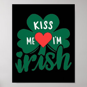 Kiss Me Im Irish Shamrock St Patricks Day 1 Poster