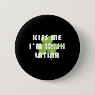Kiss Me Im Irish Shamrock St Patricks Day Button