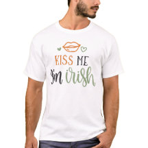 KISS ME I'M IRISH, ST PADDY T-Shirt