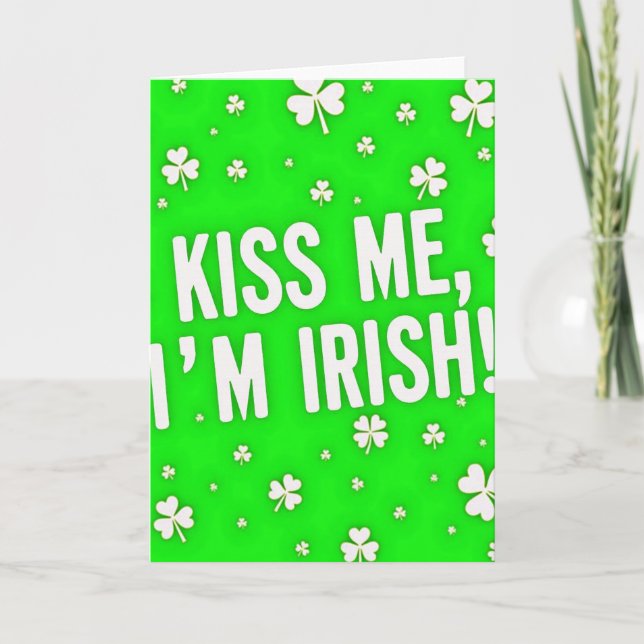 Kiss Me Im Irish St Patricks Card (Front)
