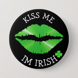 Kiss Me, Im Irish St Patricks Day Button