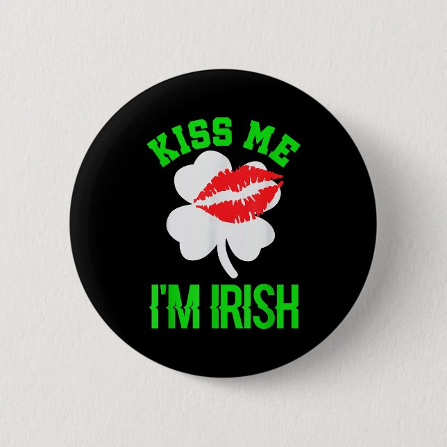 Kiss Me Im Irish St. Patricks Day  Button (Front)