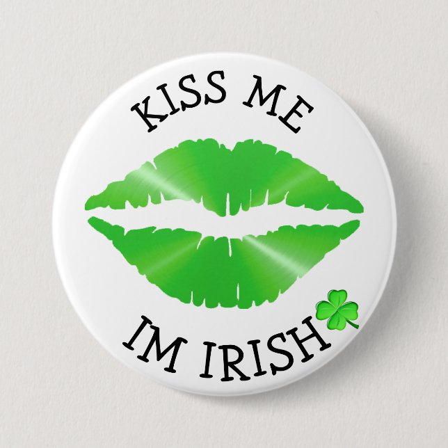 Kiss Me, Im Irish St Patricks Day Button (Front)