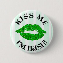 Kiss Me, Im Irish St Patrick's Day Button