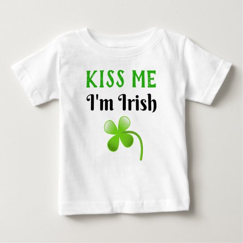 Kiss Me Im Irish St Patricks Day Green Baby T_Shirt
