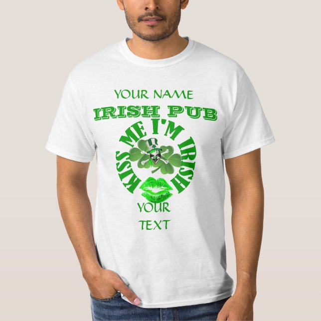 Kiss me I'm Irish St Patrick's day T-Shirt (Front)