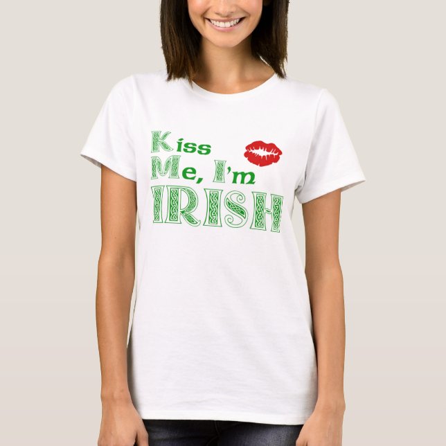Kiss me, Im Irish T-Shirt (Front)