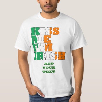 Kiss Me I'm Irish T-shirt by Paddy_O_Doors at Zazzle
