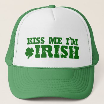 Kiss Me Im Irish Trucker Hat by Shamrockz at Zazzle