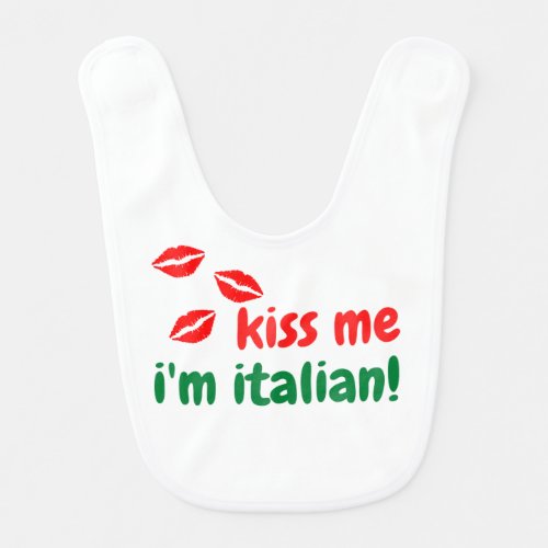Kiss Me Im Italian Baby Bib