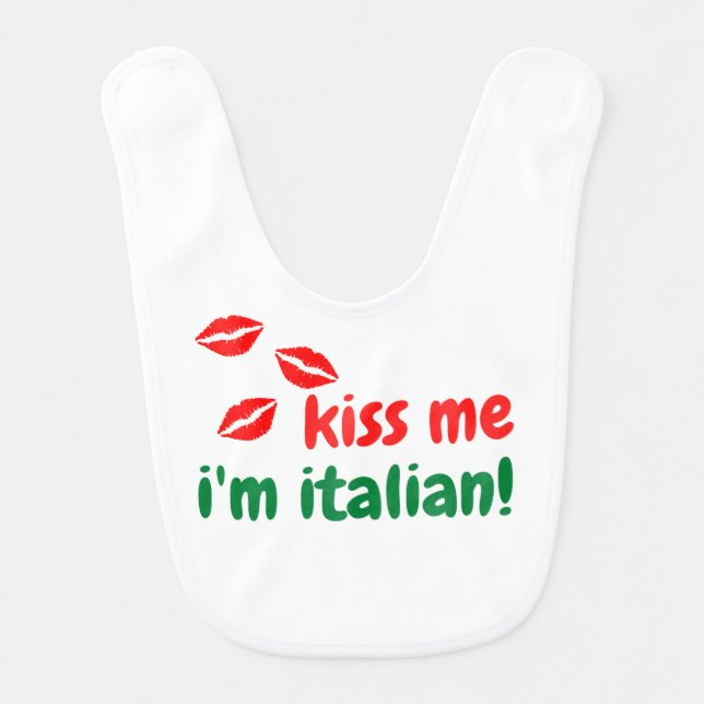 Kiss Me I'm Italian Baby Bib (Front)