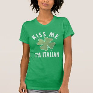 Kiss Me I'm Italian Funny Saint Patricks Day Gift T-Shirt