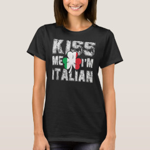 Kiss Me I'm Italian Great Saint Patrick's Day T-Shirt