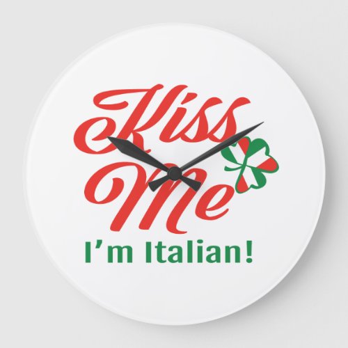 Kiss Me Im Italian Large Clock