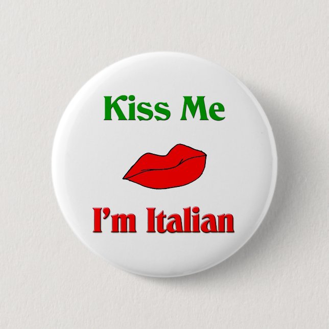 Kiss Me I'm Italian Pinback Button (Front)