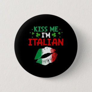 Kiss Me I'm Italian St Patricks Day Funny Irish Bo Button