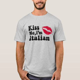 Kiss me i'm Italian T-Shirt