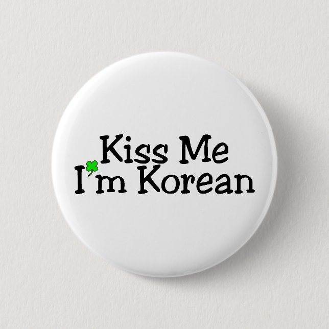 Kiss Me Im Korean St Patricks Day Button (Front)