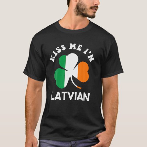 Kiss Me Im Latvian Shamrock Latvia St Patricks T_Shirt