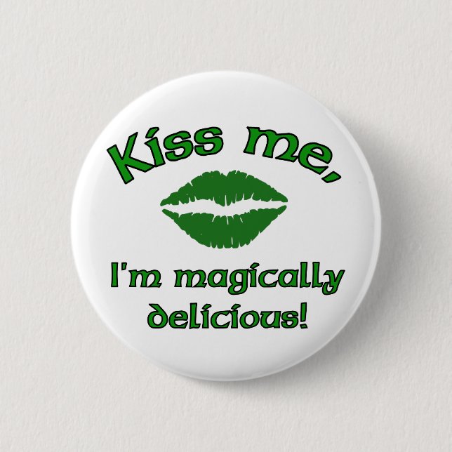 Kiss me I'm magically delicious Pinback Button (Front)