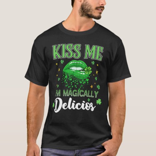 Kiss me Im magically delicious St Patricks Day T_Shirt