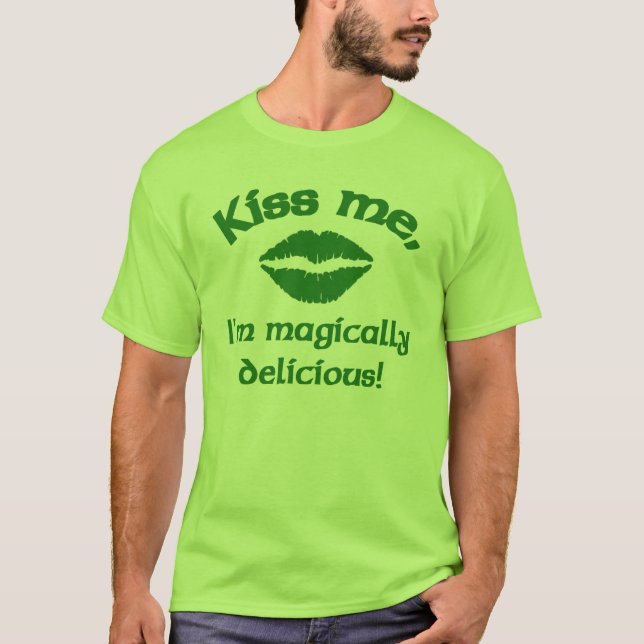 Kiss me I'm magically delicious! T-Shirt (Front)