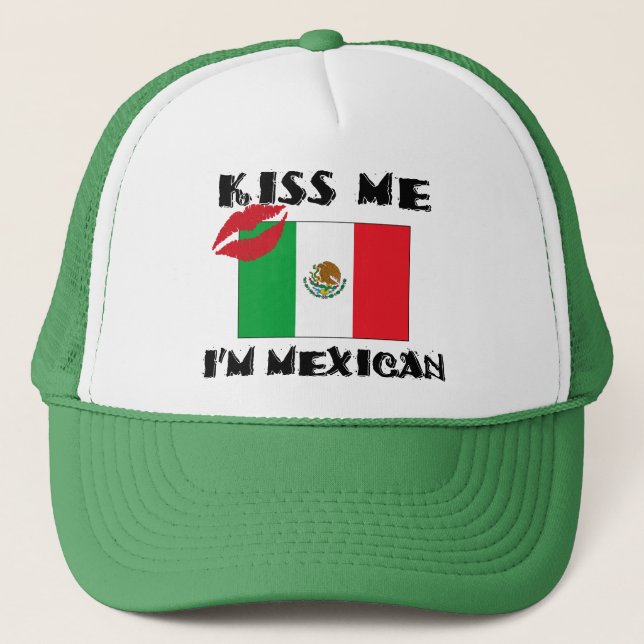 Kiss Me I'm Mexican Trucker Hat (Front)