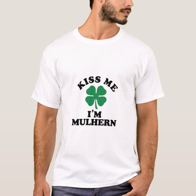 Kiss me, Im MULHERN T-Shirt (Front)