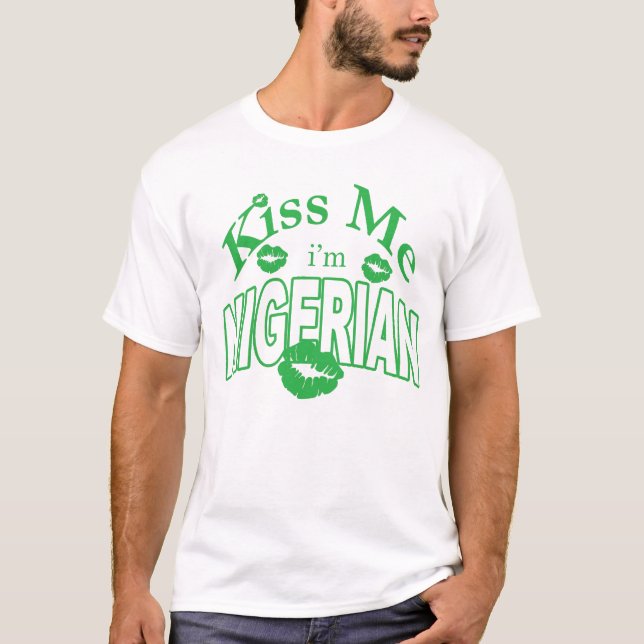 Kiss Me I'm Nigerian T-Shirt (Front)