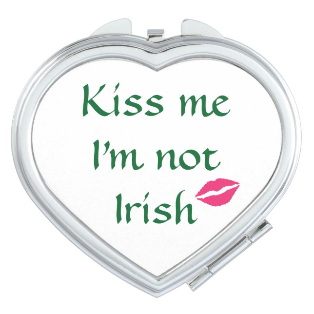 Kiss Me I'm Not Irish Compact Mirror (Front)