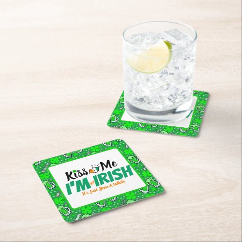 Kiss Me Im not Irish its just been a while funny Square Paper Coaster