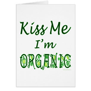 Kiss Me I'm Organic Green Saying Cards