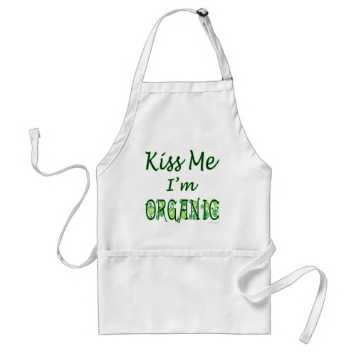 Kiss Me Im Organic Saying Apron