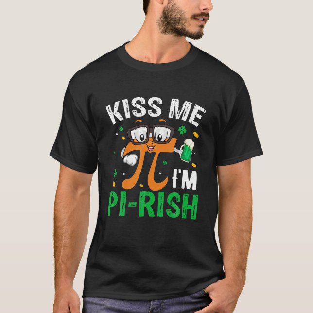 Kiss Me I'm Pi-Rish Pi Day Math Lover T-Shirt (Front)
