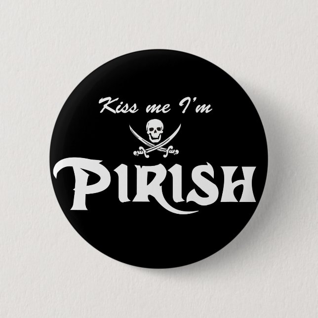 Kiss me I'm Pirish Button (Front)