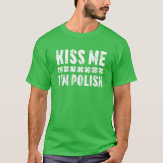 Kiss Me I'm Polish St. Patrick's Day T-Shirt