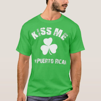Kiss Me Im Puerto Rican St Patricks Day Clover T-Shirt