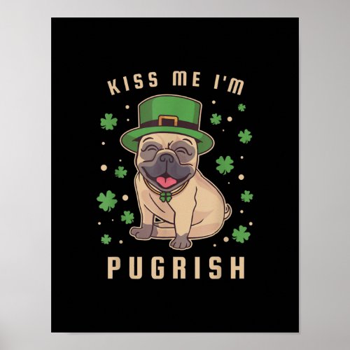 Kiss Me Im Pugrisch  Funny St Patricks Day Pug Poster