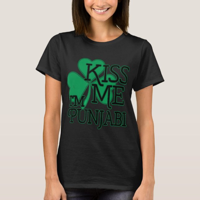 Kiss Me I'm Punjabi Shirt - Funny St. Patrick's Da (Front)