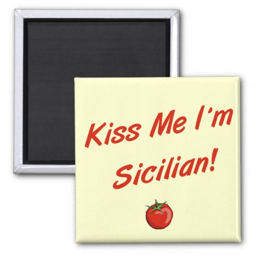 Kiss Me Im Sicilian Magnet