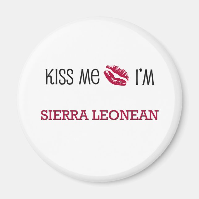 Kiss Me I'm SIERRA LEONEAN Magnet (Front)