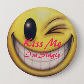 Kiss Me Im Single - Customized Button