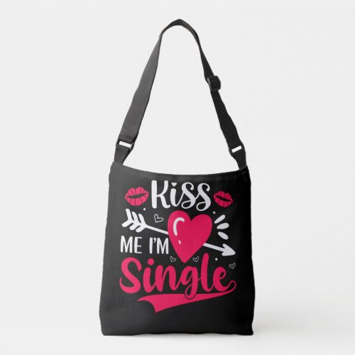 Kiss Me Im Single Cute Valentine Crossbody Bag