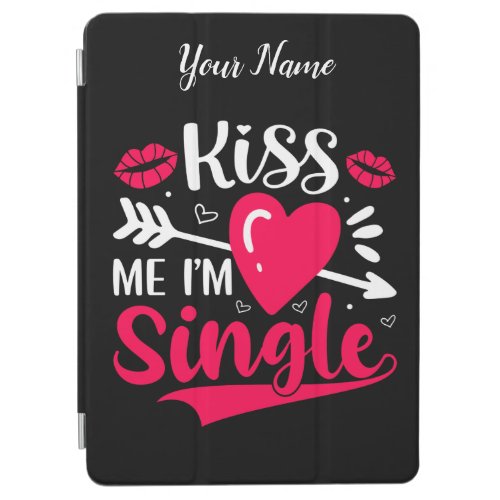 Kiss Me Im Single Cute Valentine iPad Air Cover