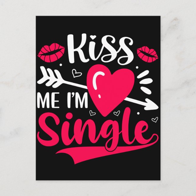 Kiss Me I'm Single Cute Valentine Postcard (Front)