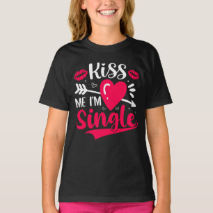 Kiss Me I'm Single Cute Valentine T-Shirt
