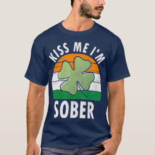 Kiss Me Im Sober  Funny Saint Patricks Day Gift T-Shirt