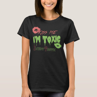 "Kiss Me, I'm Toxic" Women's T-Shirt
