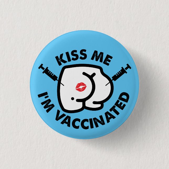 kiss me Im vaccinated funny butt vaccination Butto Button (Front)