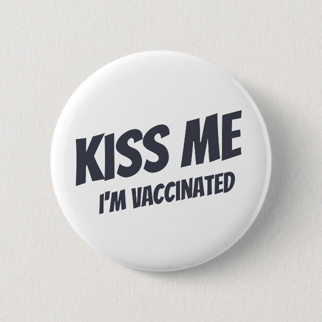 Kiss Me I'm Vaccinated Modern Cute Funny Quote Button (Front)